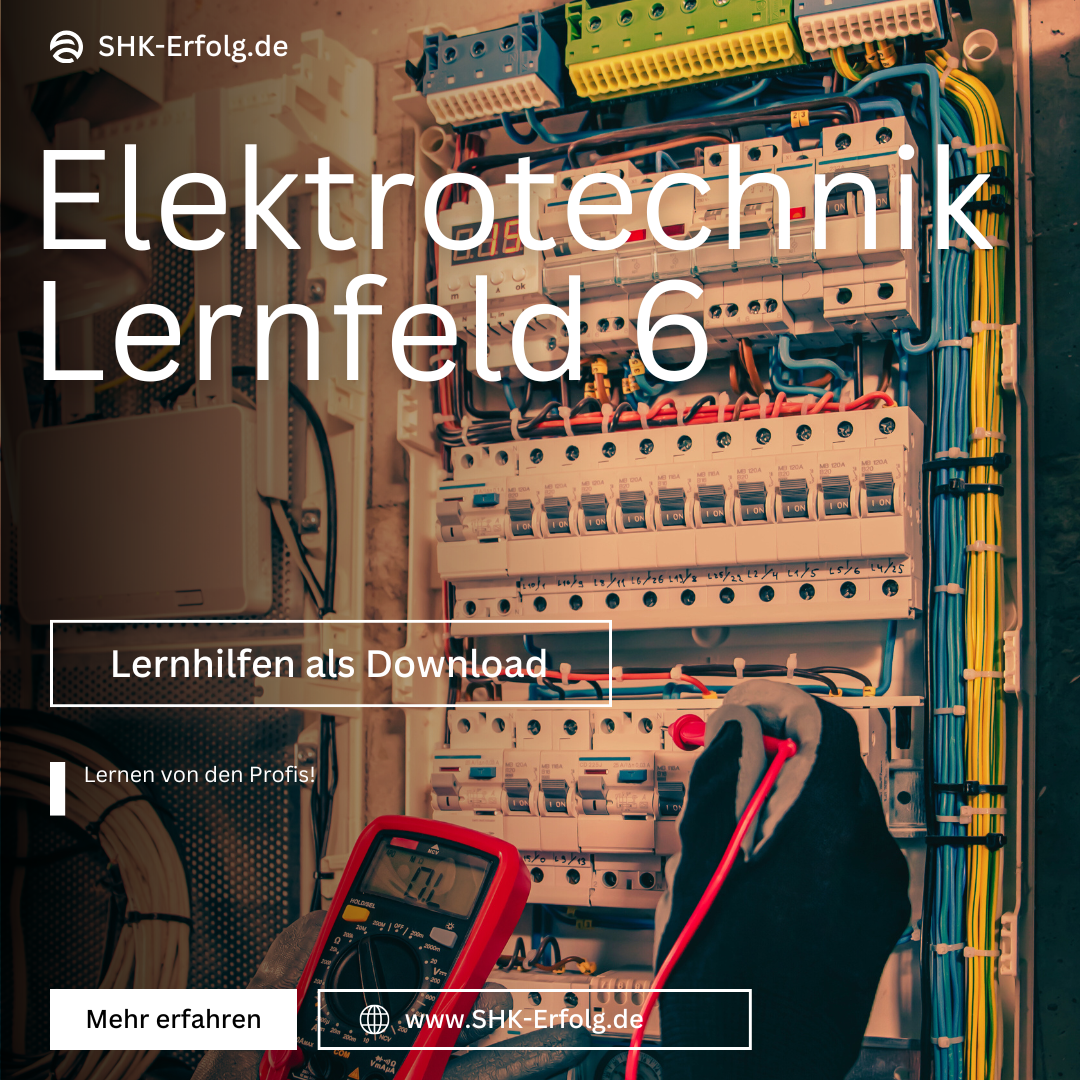 Lernfeld 6 – Elektrotechnische Systeme analysieren und prüfen