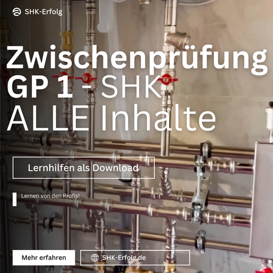 Vorbereitung Gesellenprüfung Teil 1 - SHK - Lernzettel und Lernhilfen - Zwischenprüfung