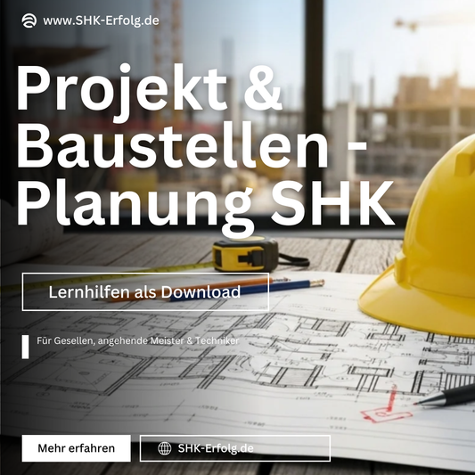 Projekt- & Baustellenpraxis für SHK-Gesellen